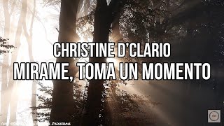 Christine D’Clario- Mirame Toma Un Momento / Letra