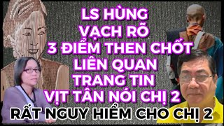 “NGUY CƠ NHẬP KHO LẦN 2”:LS HÙNG VẠCH RÕ 3 ĐIỂM THEN CHỐT TRANG TIN VỊT TÂN LÊN TIẾNG VỤ CHỊ 2