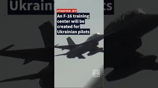 An F-16 training center will be created for Ukrainian pilots