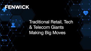 Traditional Retail, Tech & Telecom Giants Making Big Moves