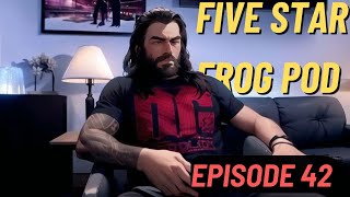 Five Star Frog Pod Episode 42