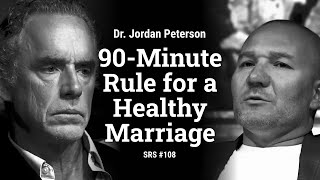 Jordan Peterson Marriage Advice (90 Minute Rule for a Healthy Relationship)