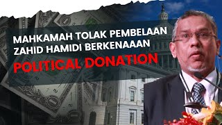 Mahkamah Tolak Pembelaan Zahid Berkenaan Political Donation