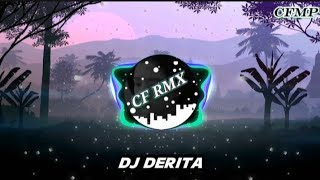 DJ Derita ( Rhoma Irama ) Dangdut Slow Remix by CF RMX