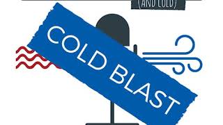 Cold Blast Episode #6