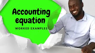 Exploring the accounting equation | Accounting equation and book keeping worked examples