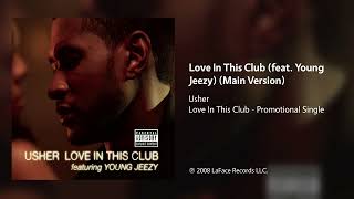 Usher - Love In This Club (feat. Young Jeezy) (Main Version)