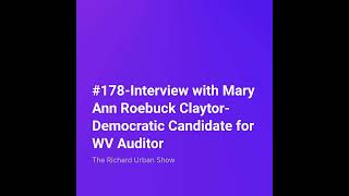 Interview with Mary Ann Roebuck Claytor-Democratic Candidate for WV Auditor