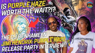 The DJ BenHaMeen x Jimi Hendrix: Purple Haze Release Party Interview!!