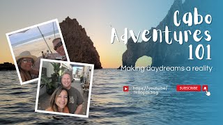 Cabo Adventures 101 Episode 2/ Why we sold in California to buy in Cabo