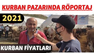 KURBAN PAZARINDA RÖPORTAJ | KURBAN FİYATLARI 2021 | KURBANLIK FİYATLARI