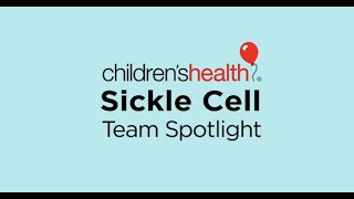 Meet the Sickle Cell Team at Children’s Health