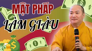 MẬT PHÁP LÀM GIÀU | Ai Muốn Làm Giàu Nên Nghe (Hay Nhất) - Pháp Thoại Thích Phước Tiến