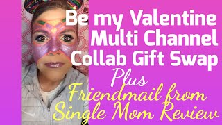 Be My Valentine Multi Channel Collab Gift Swap 🎁💕 & Friendmail from Single Mom Review