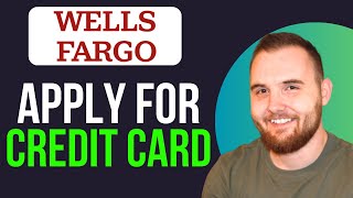 How To Apply for Wells Fargo Credit Card (Quick Guide)