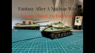 Fantasy After A Nuclear War——Takom Object 279 Full Build【Lupin's Model】