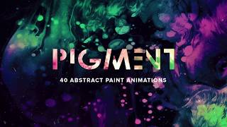 Pigment: 40 Abstract Paint Animations