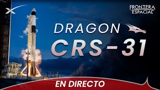 🔴 Lanzamiento de SPACEX (Falcon 9) en la misión CRS-31 • Directo en español