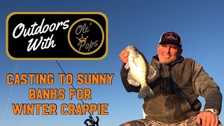 OWOP presents - Casting to Sunny Banks for Wintertime Crappie.