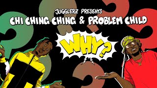 CHI CHING CHING x PROBLEM CHILD x JUGGLERZ - WHY? [OFFICIAL VISUALIZER]