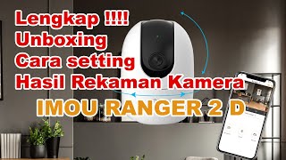 Smartcam Imou Ranger 2d Review, Unboxing, Setting dan Hasil Rekaman Kamera