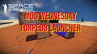 Space Engineers – Mod Wednesday – Torpedo Launcher