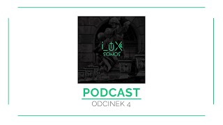 LUX Sonos Podcast #4 - daj mi słowo!