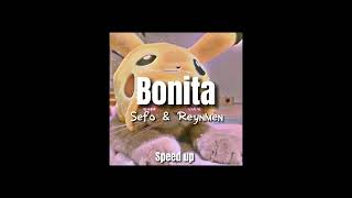 Bonita/Sefo & Reynmen (speed up)