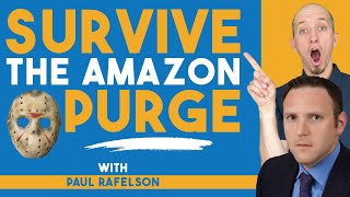 Surviving the Amazon Purge: How to Thrive Amidst the Chaos with Paul Rafelson