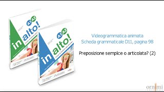 D11 Preposizione semplice o articolata 2 (Videogrammatica in alto! A1-A2)