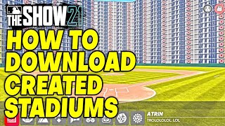 How to DOWNLOAD YOUR CREATED STADIUM for ONLINE USE! MLB The Show 21 [UPDATED]