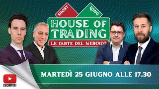 House of Trading - Le carte del mercato - Borse UE: che impatto avranno le elezioni francesi?