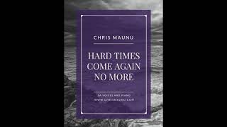 Hard Times Come Again No More (SA) - Chris Maunu