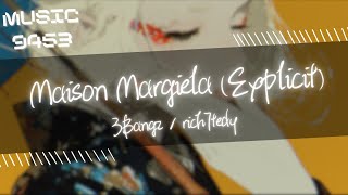 3Bangz, rich7tedy - Maison Margiela (Explicit) | Maison Margiela太頂 他們全不懂說我怪異 | 動態歌詞 Lyric Video