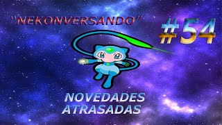 54-Novedades Atrasadas (Nekonversando)