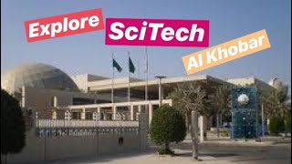 Explore SciTech Al Khobar! استكشاف سايتك الخبر