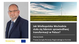 Jak Wielkopolska Wschodnia stała się liderem sprawiedliwej transformacji w Polsce?