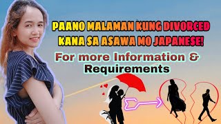 PAANO MALAMAN KUNG DIVORCED KANA SA ASAWA MO JAPANESE DITO SA JAPAN || INFORMATION & REQUIREMENTS ||