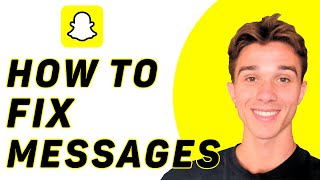 How To Fix Snapchat Messages Not Sending