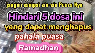 HINDARI 5 DOSA INI YANG DAPAT MENGHAPUS PAHALA PUASA RAMADHAN