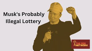 10/21: Musk's Probably Illegal Lottery