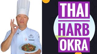 Chef a making okra thai harb |