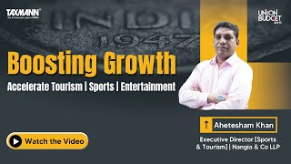 Union Budget 2024 Expectation – Boosting Tourism | Sports | Entertainment Sector