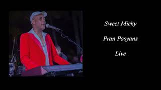 Sweet Micky   Pran Pasyans Live