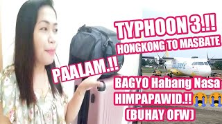 PAALAM HONGKONG||HONGKONG TO MANILA||MANILA TO MASBATE