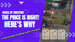 Ashes of Creation Alpha 2: $100 Price Tag - Here's Why It's JUSTIFIED! 🛡️ (Unpopular Opinion)