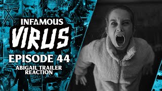 'Abigail' Trailer Reaction (Infamous Virus Ep. 44)