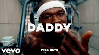 50 CENT 2000s Type Beat | "DADDY" (Prod. ONYX & Sana)