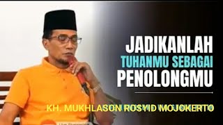 JADIKANLAH TUHANMU SEBAGAI PENOLONGMU