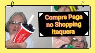 COMPRAS PAGA MAQUIAGEM ETC NO SHOPPING ITAQUERA